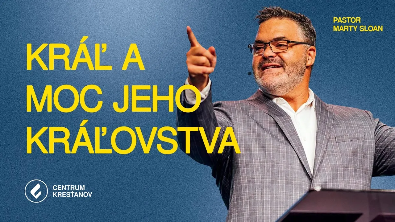 The King and the power of His kingdom – Marty Sloan | Christian Centre Bratislava | Wednesday, October 7, 2026